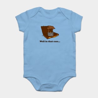 Well In That Case Baby Bodysuit